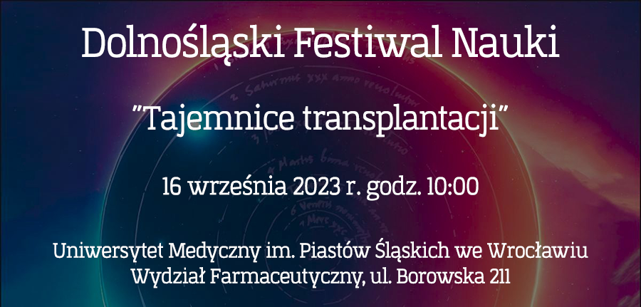 Dolnolski Festiwal Nauki "Tajemnice transplantacji" 16/09/2023 godz. 10:00